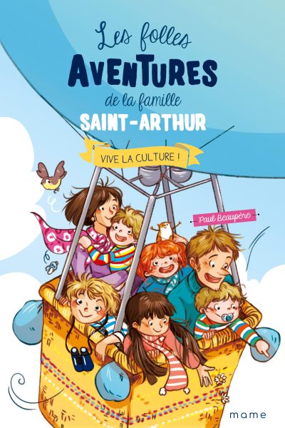T 7 VIVE LA CULTURE ! LES FOLLES HISTOIRES DE LA FAMILLE SAINT-ARTHUR