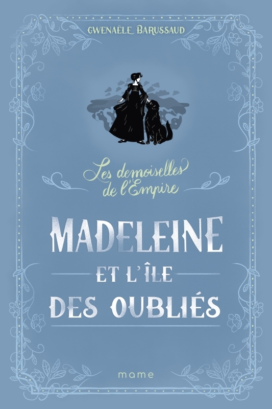 LES DEMOISELLES DE L'EMPIRE V MADELEINE ET L'ÎLE DES OUBLIES