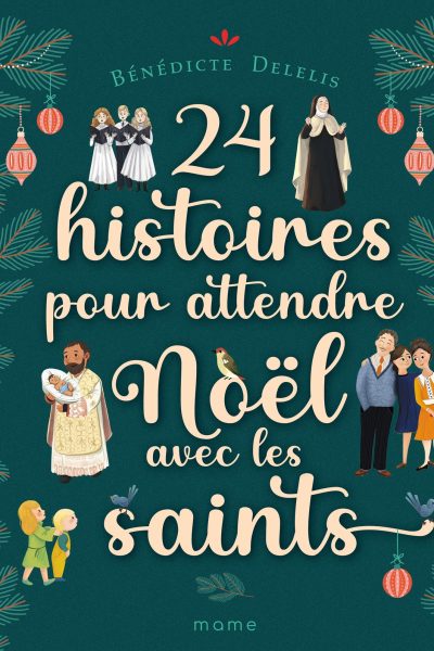 24 HISTOIRES POUR ATTENDRE NOËL AVEC LES SAINTS