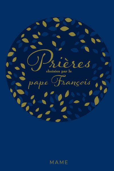 PRIERES CHOISIES PAR LE PAPE FRANCOIS