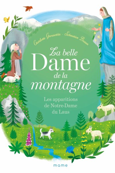 LA BELLE DAME DE LA MONTAGNE - LES APPARITIONS DE NOTRE-DAME DU LAUS