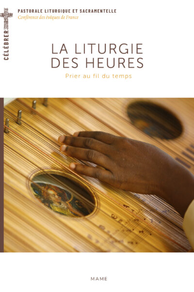 LA LITURGIE DES HEURES   PRIER AU FIL DU TEMPS