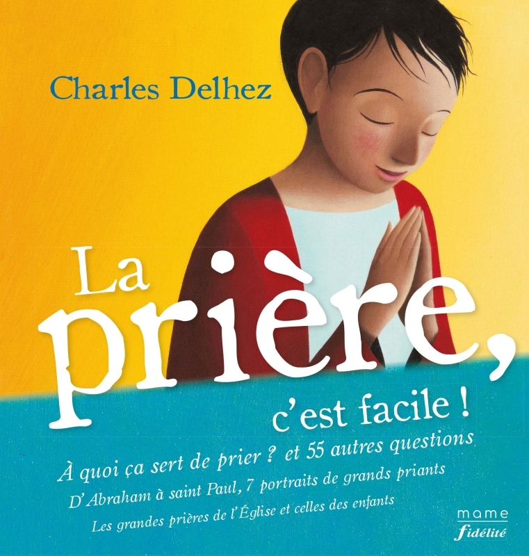 LA PRIERE, C'EST FACILE !