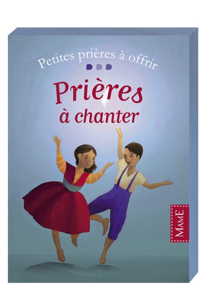 PRIERES A CHANTER - PETITES PRIERES A OFFRIR