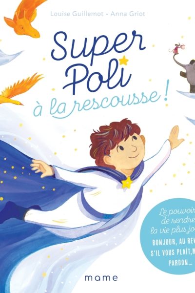 SUPER POLI A LA RESCOUSSE ! LE POUVOIR DE RENDRE LA VIE PLUS JOLIE ! BONJOUR, AU REVOIR, S IL VOUS P