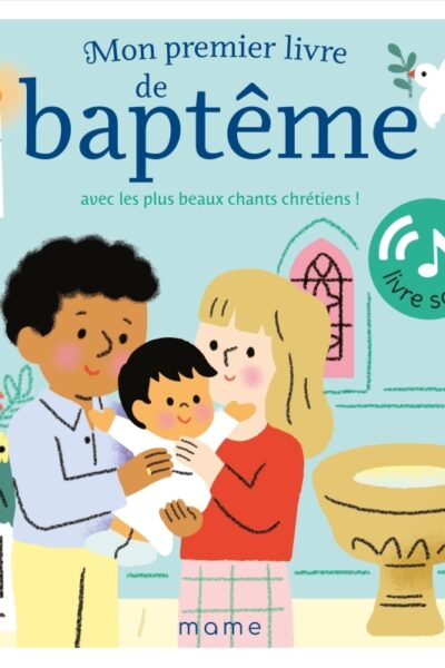 MON PREMIER LIVRE DE BAPTÊME AVEC LES PLUS BEAUX CHANTS CHRETIENS ! LIVRE SONORE