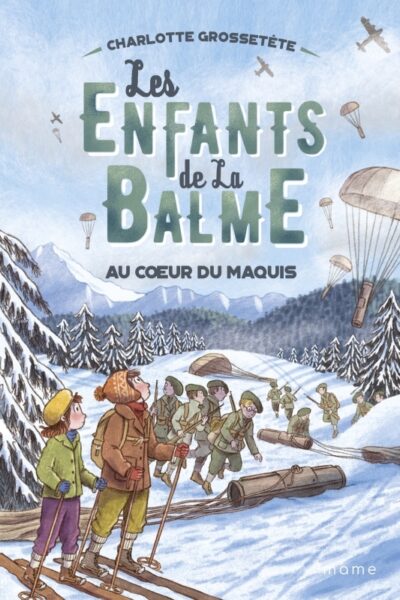 LES ENFANTS DE LA BALME T05 AU COEUR DU MAQUIS