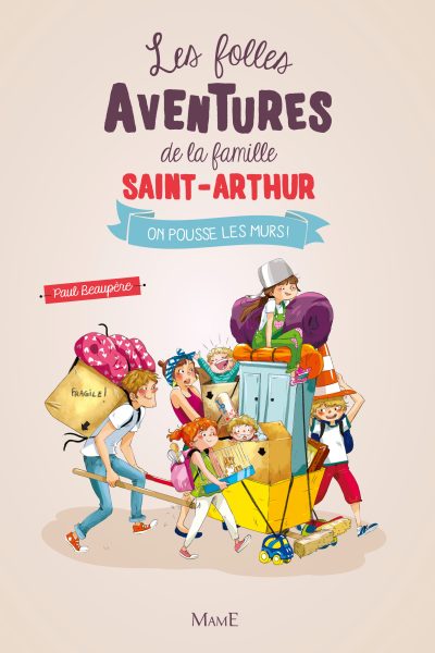 T 6 - ON POUSSE LES MURS ! FOLLES AVENTURES DE LA FAMILLE SAINT ARTHUR