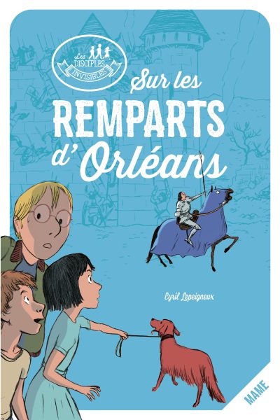 SUR LES REMPARTS D ORLEANS - LES DISCIPLES INVISIBLES