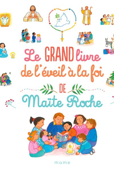 LE GRAND LIVRE DE L'EVEIL A LA FOI DE MAÏTE ROCHE