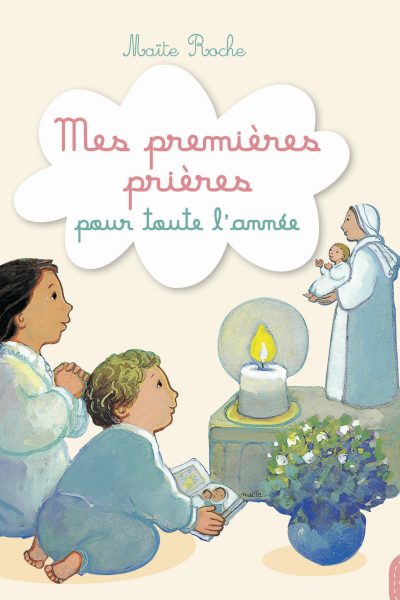 MES PREMIERES PRIERES POUR TOUTE L'ANNEE