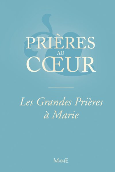 LES GRANDES PRIERES A MARIE   PRIERES AU COEUR