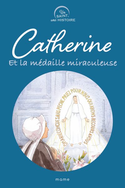 CATHERINE ET LA MEDAILLE MIRACULEUSE