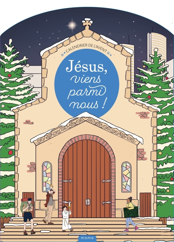 JESUS, VIENS PARMI NOUS ! CALENDRIER DE L'AVENT + LIVRET