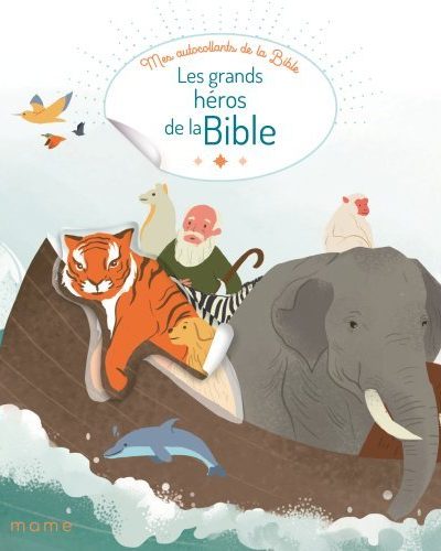 LES GRANDS HEROS DE LA BIBLE - MES AUTOCOLLANTS DE LA BIBLE