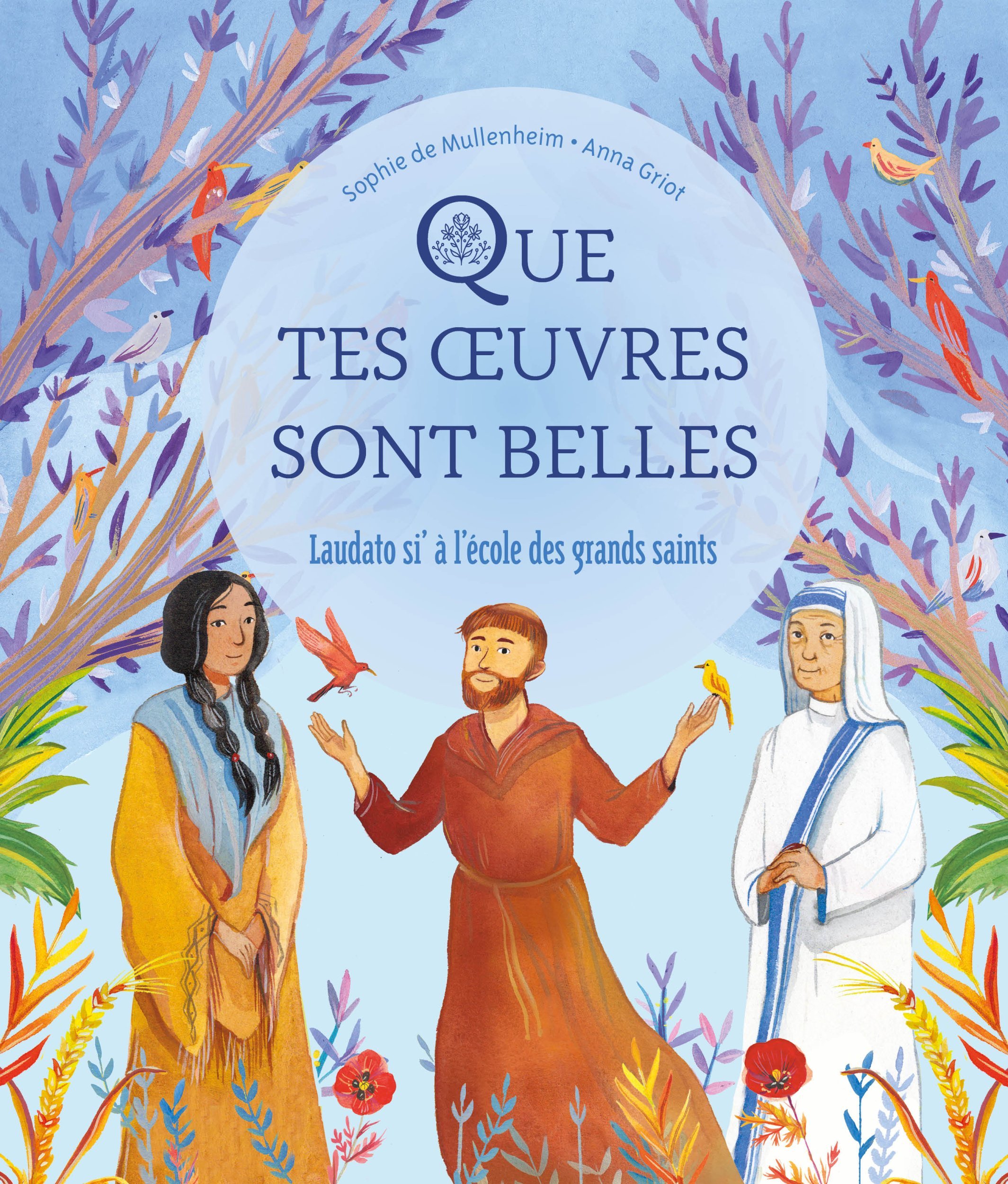 QUE TES OEUVRES SONT BELLES LAUDATO SI A L ECOLE DES GRANDS SAINTS