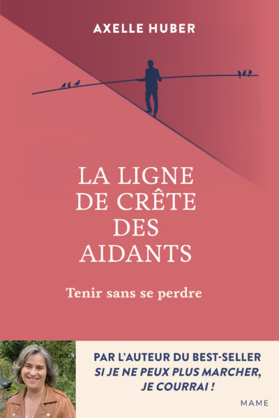 LA LIGNE DE CRÊTE DES AIDANTS - TENIR SANS SE PERDRE