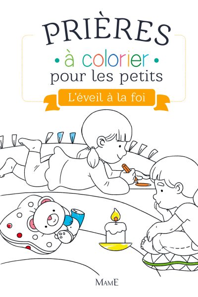 L'EVEIL A LA FOI - PRIERES A COLORIER POUR LES PETITS