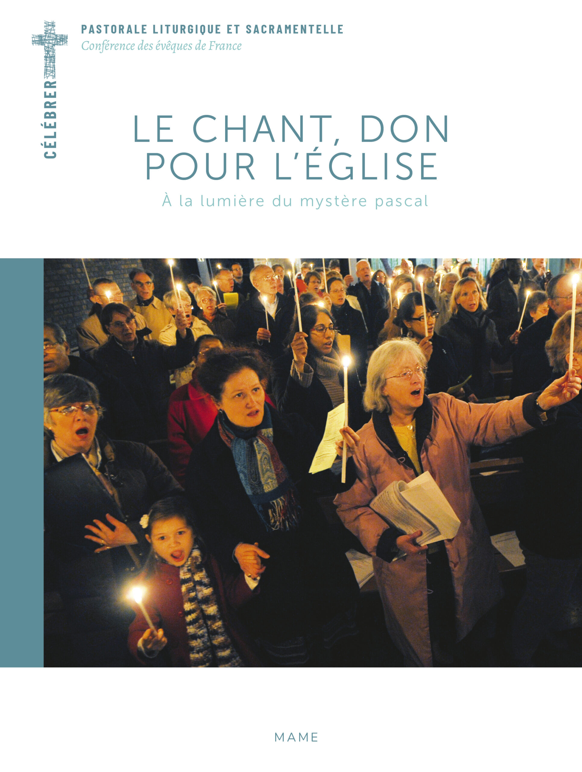 LE CHANT : UN DON POUR L'ÉGLISE - A LA LUMIERE DU MYSTERE PASCAL