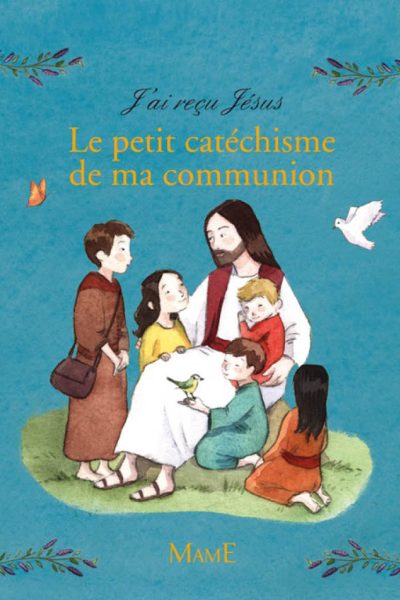 LE PETIT CATECHISME DE MA COMMUNION