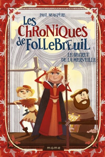 T05 LES CHRONIQUES DE FOLLEBREUIL :LE SECRET DE LA MERVEILLE