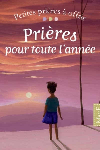 PRIERES POUR TOUTE L'ANNEE
