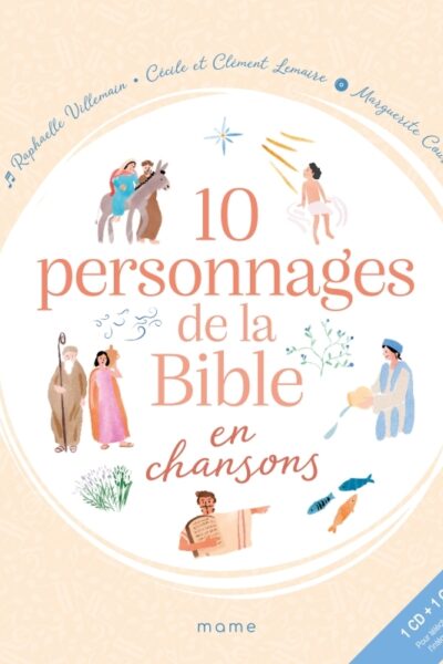 10 PERSONNAGES DE LA BIBLE EN CHANSONS