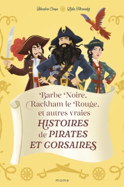 BARBE NOIRE, RACKHAM LE ROUGE ET AUTRES VRAIES HISTOIRES DE PIRATES ET CORSAIRES