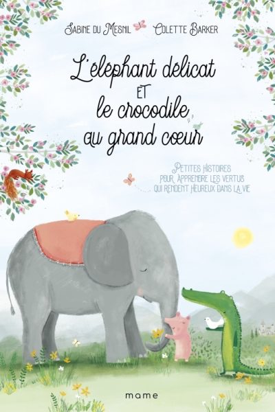 L'ELEPHANT DELICAT ET LE CROCODILE AU GRAND COEUR