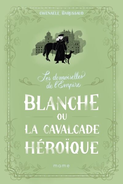 LES DEMOISSELLES DE L'EMPIRE V.2 - BLANCHE OU LA CAVALCADE HEROIQUE