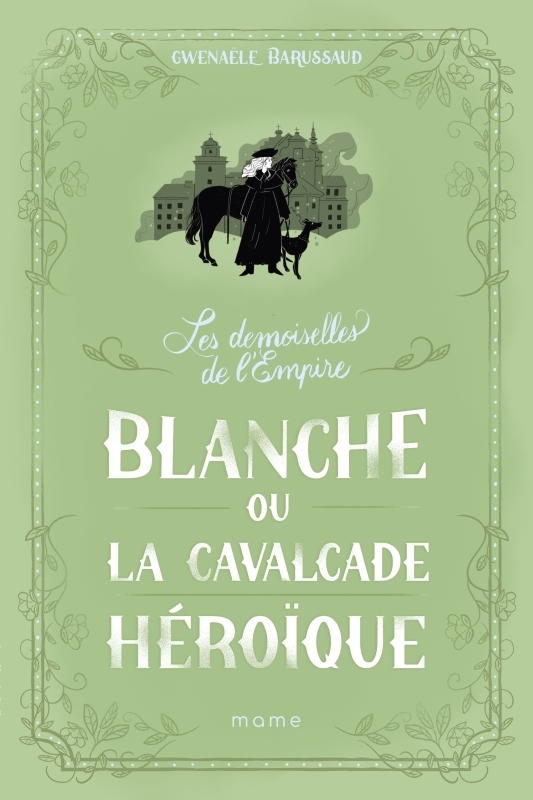 LES DEMOISSELLES DE L'EMPIRE V.2 - BLANCHE OU LA CAVALCADE HEROIQUE