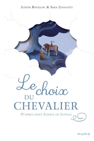 LE CHOIX DU CHEVALIER, D'APRES SAINT IGNACE DE LOYOLA