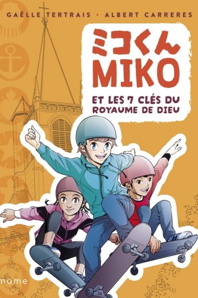 MIKO ET LES 7 CLES DU ROYAUME DE DIEU