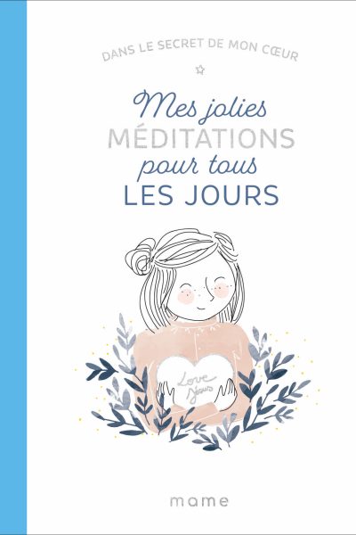 DANS LE SECRET DE MON COEUR - JOLIES MEDITATIONS POUR TOUS LES JOURS