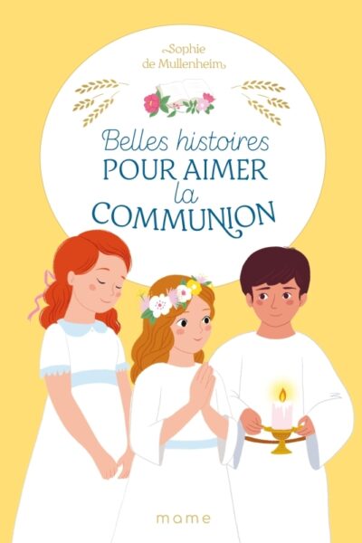 BELLES HISTOIRES POUR AIMER LA COMMUNION