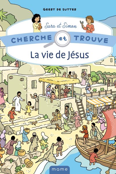 LA VIE DE JESUS CHERCHE ET TROUVE SARA ET SIMON