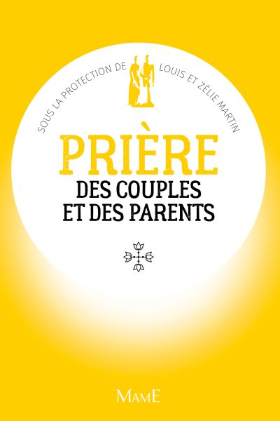 LA PRIERE DES COUPLES ET DES PARENTS
