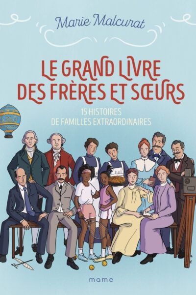 LE GRAND LIVRE DES FRERES ET SOEURS - 15 HISTOIRES DE FAMILLES EXTRAORDINAIRES