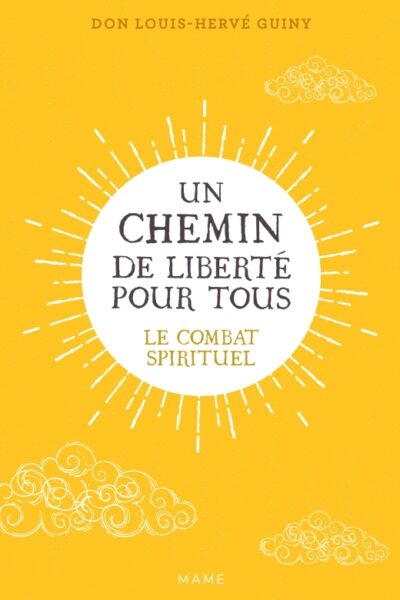 UN CHEMIN DE LIBERTE POUR TOUS : LE COMBAT SPIRITUEL