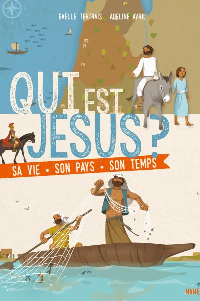 QUI EST JESUS ? SA VIE, SON PAYS, SON TEMPS