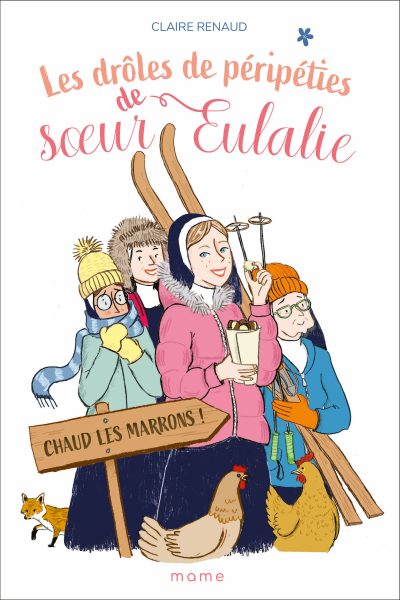 LES DRÔLES DE PERIPETIES DE SOEUR EULALIE T02 CHAUD LES MARRONS !