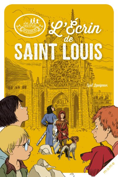 L ECRIN DE SAINT LOUIS - LES DISCIPLES INVISIBLES