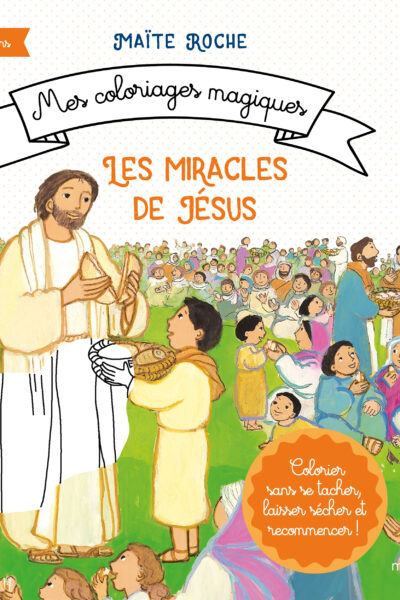 MES COLORIAGES MAGIQUES - LES MIRACLES DE JESUS NE 3+