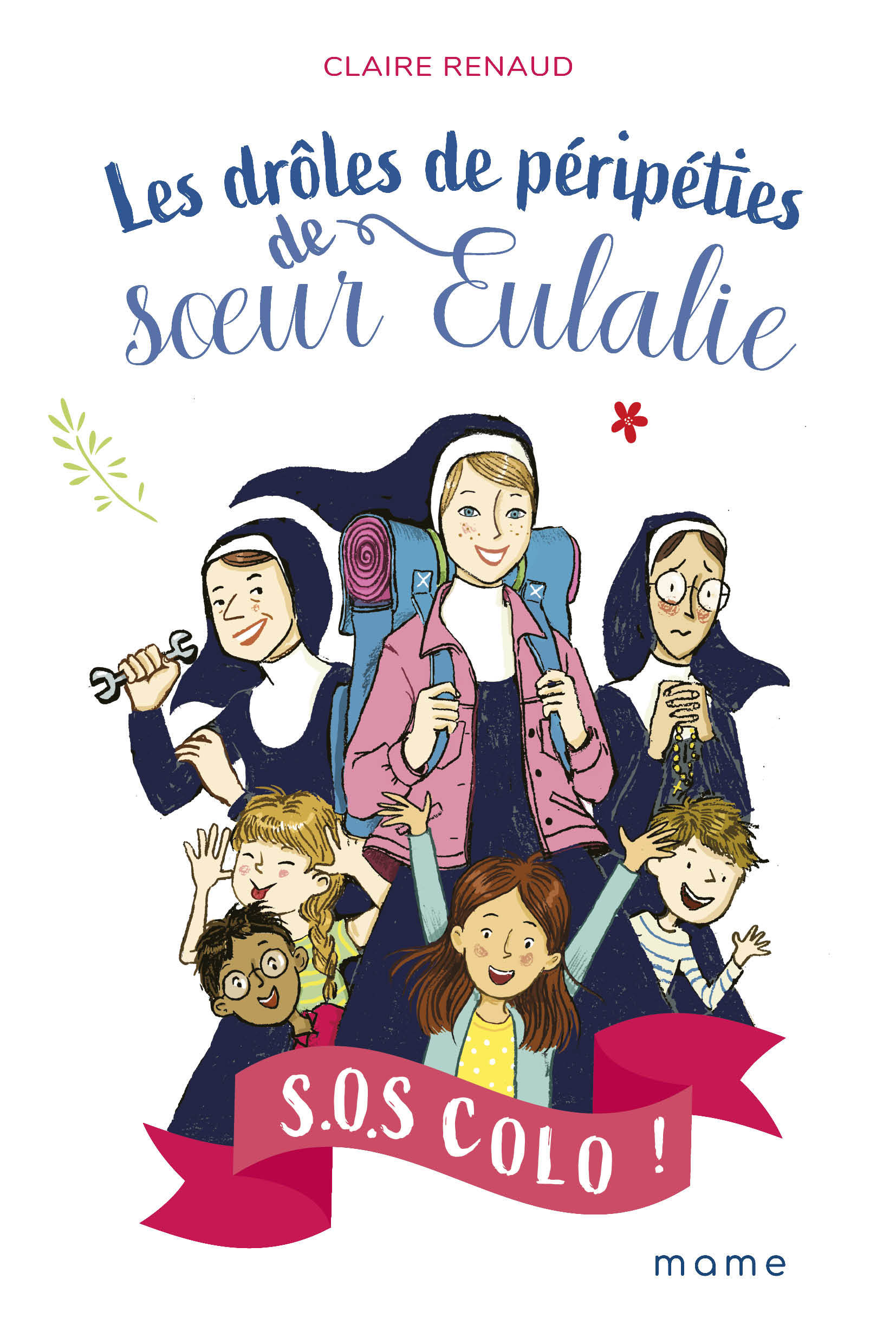 S.O.S COLO ! T01 LES DRÔLES DE PERIPETIES DE SOEUR EULALIE