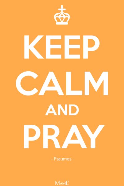 KEEP CALM AND PRAY