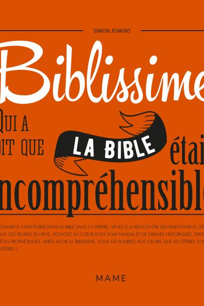 BIBLISSIME QUI A DIT QUE LA BIBLE ETAIT INCOMPREHENSIBLE ?