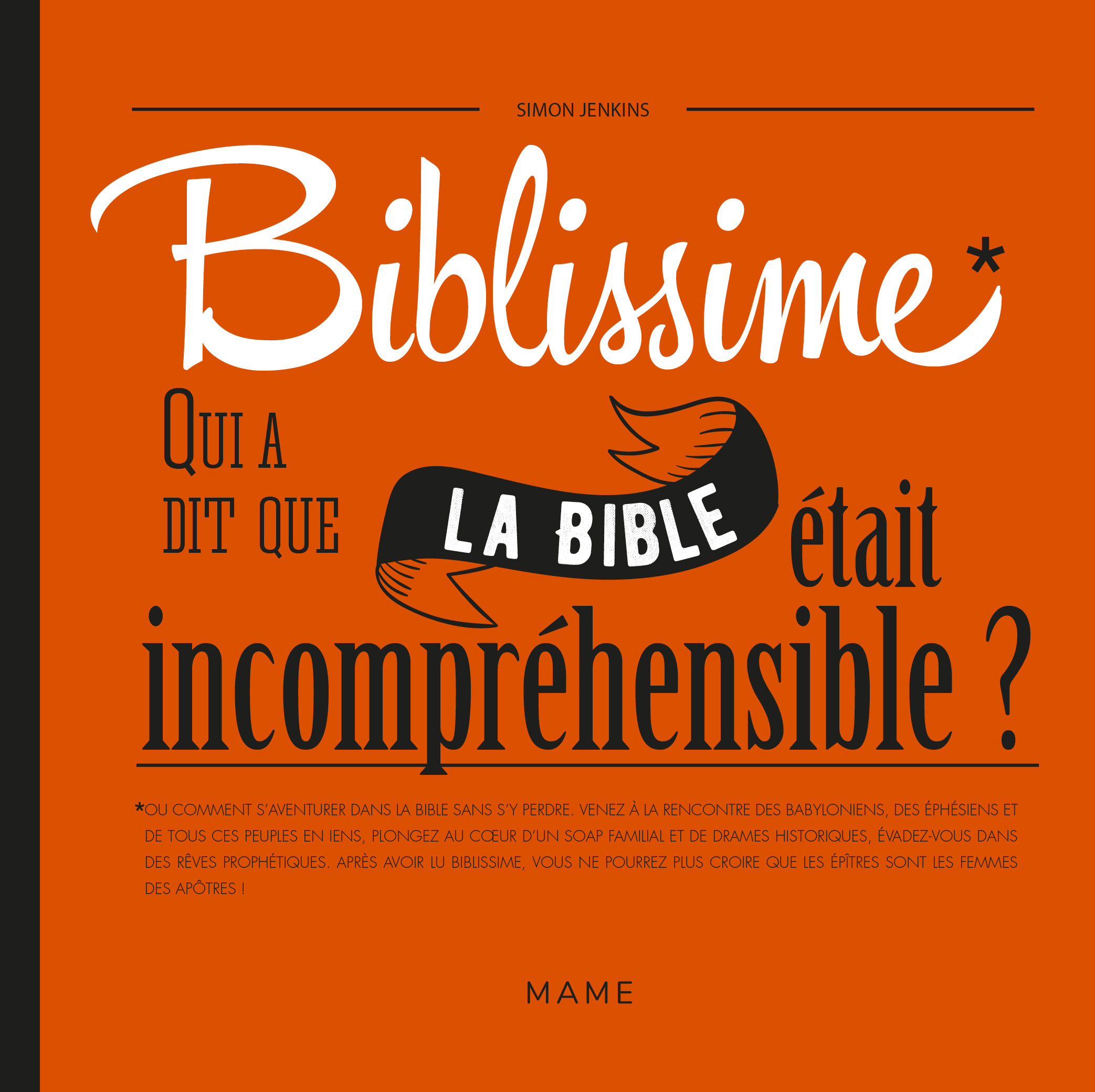 BIBLISSIME QUI A DIT QUE LA BIBLE ETAIT INCOMPREHENSIBLE ?
