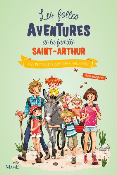 T 5 J'AI UN CAILLOU DANS MA CHAUSSURE ! LES FOLLES AVENTURES DE LA FAMILLE SAINT ARTHUR