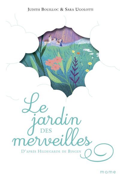 LE JARDIN DES MERVEILLES  D APRES SAINTE HILDEGARDE DE BINGEN