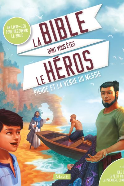 PIERRE & LA VENUE DU MESSIE LA BIBLE DONT VOUS ÊTES LE HEROS